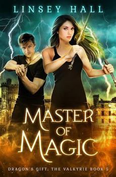 Master of Magic - Book #5 of the Dragon's Gift: The Valkyrie
