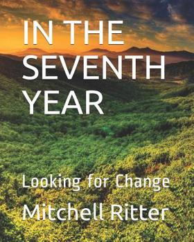 Paperback In the Seventh Year: Looking for Change Book