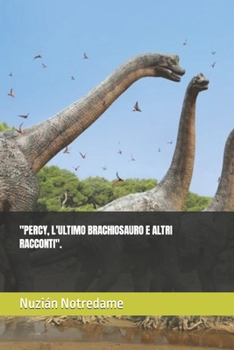 Paperback "Percy, l'Ultimo Brachiosauro E Altri Racconti". [Italian] Book