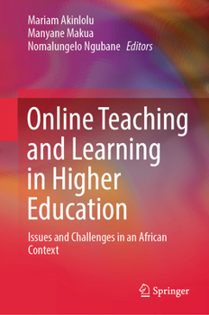 Hardcover Online Teaching and Learning in Higher Education: Issues and Challenges in an African Context Book