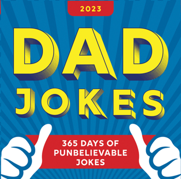 Calendar 2023 Dad Jokes Boxed Calendar: 365 Days of Punbelievable Jokes Book