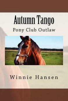 Paperback Autumn Tango: Pony Club Outlaw Book