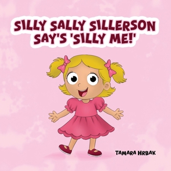 Paperback Silly Sally Sillerson Say's 'Silly Me!' Book