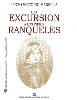 Paperback Una Excursión a los indios ranqueles: Colección La Cultura Argentina [Spanish] Book