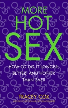 Paperback More Hot Sex: How to Do It Longer, Better, and Hotter Than Ever Book