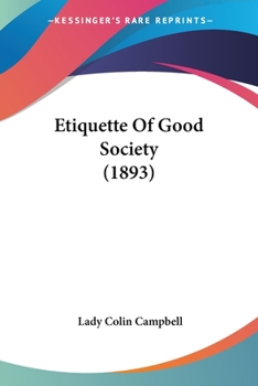 Paperback Etiquette Of Good Society (1893) Book