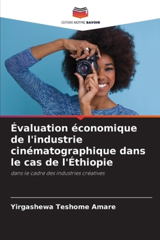 Paperback Évaluation économique de l'industrie cinématographique dans le cas de l'Éthiopie [French] Book
