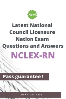 Paperback Latest National Council Licensure Nation NCLEX-RN Exam Questions and Answers: NCLEX-RN Workbook Book