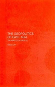 Hardcover The Geopolitics of East Asia: The Search for Equilibrium Book