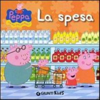 Paperback Peppa Pig: La Spesa - Hip Hip Urra Per Peppa! (Italian Edition) [Italian] Book