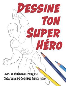 Paperback Dessine ton Super Héro [French] Book
