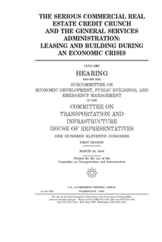 The serious commercial real estate credit crunch and the General Services Administration  : leasing and building during an economic crisis