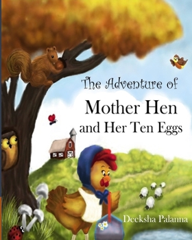 Paperback The Adventure of Mother Hen and Her Ten Eggs: (An amusing tale of courage and hope) Book