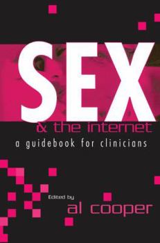 Hardcover Sex and the Internet: A Guide Book for Clinicians Book