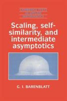 Paperback Scaling, Self-Similarity, and Intermediate Asymptotics: Dimensional Analysis and Intermediate Asymptotics Book