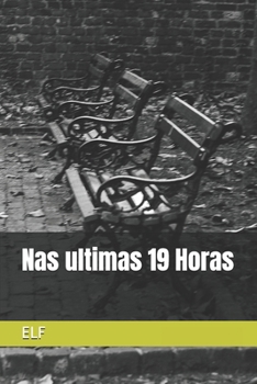 Paperback Nas ultimas 19 Horas [Portuguese] Book