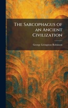 Hardcover The Sarcophagus of an Ancient Civilization Book
