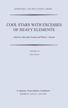 Hardcover Cool Stars with Excesses of Heavy Elements: Proceedings of the Strasbourg Observatory Colloquium Held at Strasbourg, France, July 3-6, 1984 Book