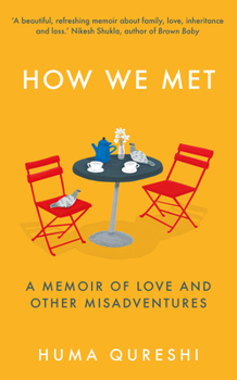 Hardcover How We Met: A Memoir of Love and Other Misadventures Book
