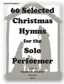 Paperback 60 Selected Christmas Hymns for the Solo Performer-bari sax version Book