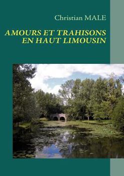 Paperback Amours Et Trahisons En Haut Limousin [Fulah] Book
