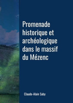Paperback Promenade historique et archéologique dans le massif du Mézenc Book