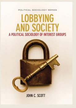 Paperback Lobbying and Society: A Political Sociology of Interest Groups Book