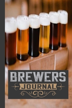 Paperback Brewers Journal: A Blank Recipe Beer Brewing Logbook For Making Your Own Craft Beer at Home Book
