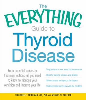 Paperback The Everything Guide to Thyroid Disease: From Potential Causes to Treatment Options, All You Need to Know to Manage Your Condition and Improve Your Li Book
