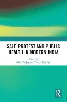 Hardcover Salt, Protest and Public Health in Modern India Book