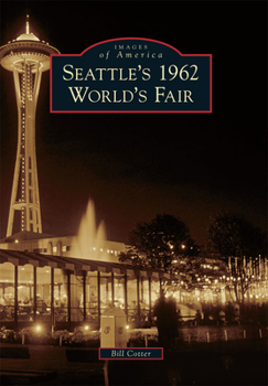 Seattle's 1962 World's Fair (Images of America: Washington) - Book  of the Images of America: Washington