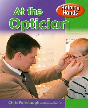 Paperback At the Optician (Helping Hands) Book