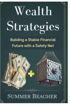 Paperback Wealth Strategies: Building a Stable Financial Future with a Safety Net Book