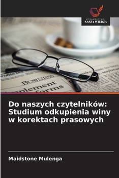 Paperback Do naszych czytelników: Studium odkupienia winy w korektach prasowych [Polish] Book