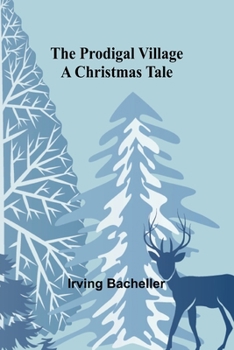 Paperback The Prodigal Village: A Christmas Tale Book