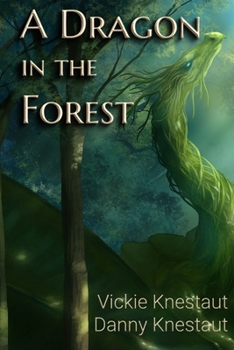 Paperback A Dragon in the Forest: Book 1 in the Untethered Trilogy Book