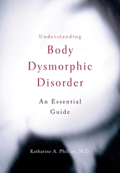 Paperback Understanding Body Dysmorphic Disorder Book