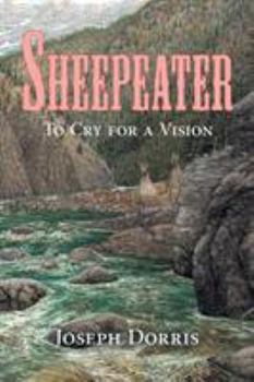 Paperback Sheepeater: To Cry for a Vision Book