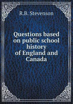 Paperback Questions based on public school history of England and Canada Book
