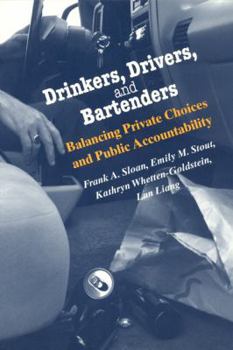 Paperback Drinkers, Drivers, and Bartenders: Balancing Private Choices and Public Accountability Book