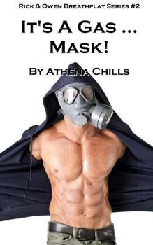 It's a Gas...Mask! - Book #2 of the Rick & Owen Breathplay