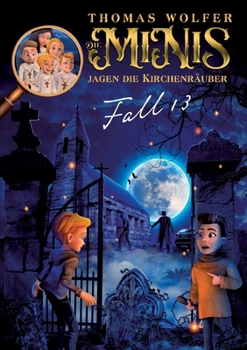 Paperback Die MiNiS jagen die Kirchenräuber: Der 13. Fall der Ministranten-Detektive [German] Book