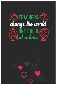 TEACHERS change the world ONE CHILD at a time: Teacher I Prefer Educational Rockstar Journal Notebook: 100 Pages 6 x 9 Lined Writing Paper School ... Gift.Teacher gift for all kind of teacher.