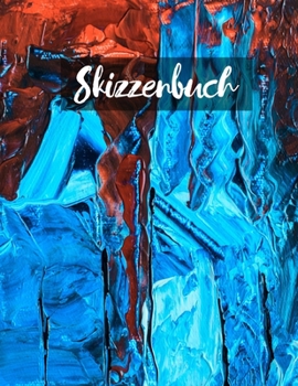 Skizzenbuch: Skizzenbuch-Rohlingsseiten zum Zeichnen, Malen, Schreiben, Skizzieren oder Kritzeln für Künstler, Lehrer, Erwachsene, Kinder, Jugendliche, Jungen und Mädchen. (German Edition)