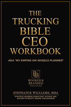 The Trucking Bible CEO Workbook: A Practical Business Planner for Women Scaling in Trucking