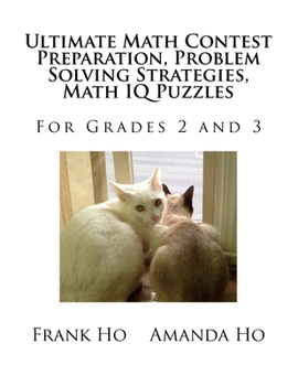 Paperback Ultimate Math Contest Preparation, Problem Solving Strategies, Math IQ Puzzles: For Grades 2 and 3 Book