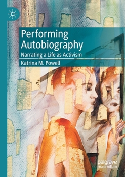 Paperback Performing Autobiography: Narrating a Life as Activism Book