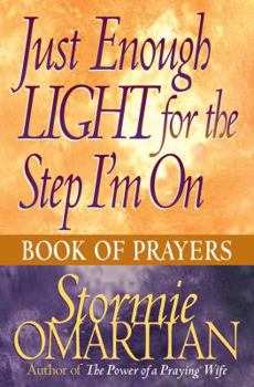 Paperback Just Enough Light for the Step I'm On Book of Prayers Book