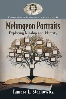 Paperback Melungeon Portraits: Exploring Kinship and Identity Book