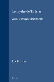 Le Mythe De Tiresias: Essai D'analyse Structurale (Etudes Preliminaires Aux Religions Orientales Dans L'empire Romain) (Etudes Preliminaires Aux Religions Orientales Dans L'empire Romain)